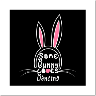 Some bunny loves dancing Posters and Art